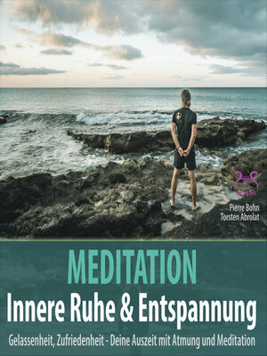 cover image of Meditation Innere Ruhe & Entspannung--Gelassenheit, Zufriedenheit mit Atmung und Meditation--Klänge gegen Burnout (Ungekürzt)